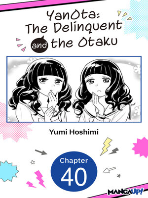 cover image of YanOta: The Delinquent and the Otaku, Chapter 40